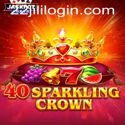 Exploring 40SparklingCrown: An Intriguing Game Experience Linked with 22JILI