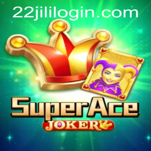 Exploring the Thrilling World of SuperAceJoker: A Comprehensive Guide to 22JILI